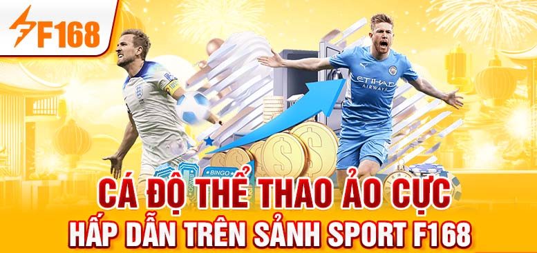Cá độ thể thao ảo cực hấp dẫn trên sảnh thể thao F168