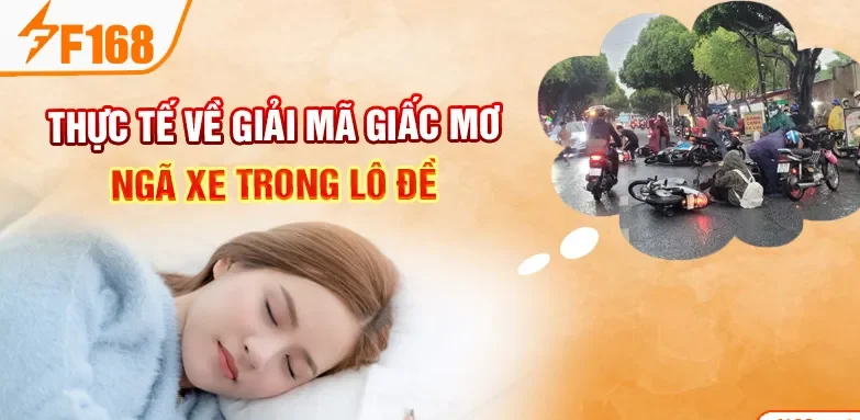 Thực tế về giải mã giấc mơ ngã xe trong lô đề